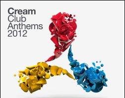 Cream Club Anthems 2012